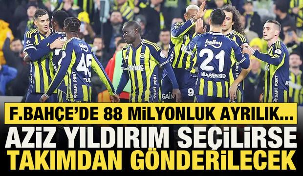 Fenerbah&ccedil;e'de 88 milyon euroluk ayrılık! Aziz Yıldırım se&ccedil;ilirse gidecek isim belli