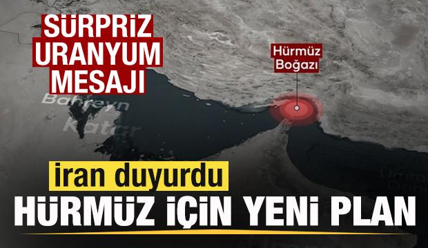 İran yeni planı duyurdu! Son dakika H&uuml;rm&uuml;z a&ccedil;ıklaması! S&uuml;rpriz uranyum mesajı