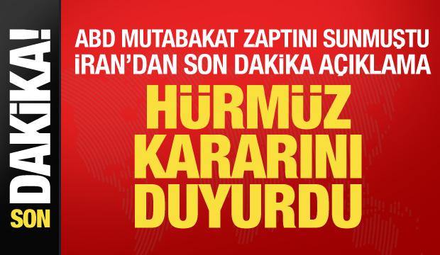 İran'dan ABD a&ccedil;ıklaması! H&uuml;rm&uuml;z kararını duyurdu