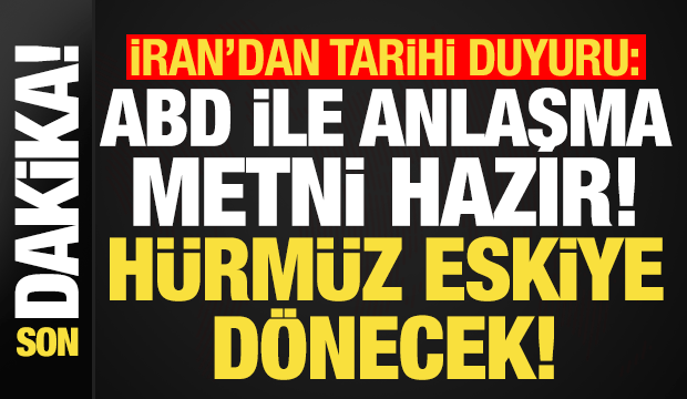 Son dakika... İran'dan tarihi duyuru: ABD ile anlaşma metni hazır, H&uuml;rm&uuml;z eskiye d&ouml;necek..