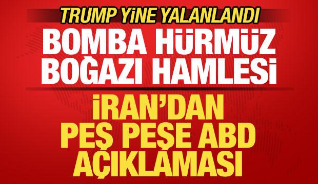 İran'dan son dakika ABD a&ccedil;ıklaması! Bomba H&uuml;rm&uuml;z Boğazı hamlesi! Trump yine yalanlandı