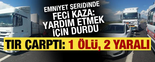 Kahramanmaraş'ta korkun&ccedil; kaza! TIR &ccedil;arptı: 1 &ouml;l&uuml;, 2 yaralı