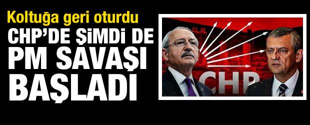 Kılı&ccedil;daroğlu koltuğa oturdu! CHP'de şimdi de PM savaşı başladı