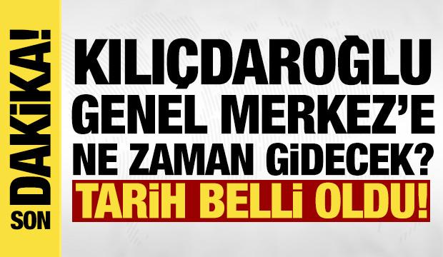 Kılı&ccedil;daroğlu'nun CHP Genel Merkezi'ne gideceği tarih belli oldu!