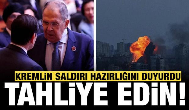 Kremlin saldırı hazırlığını duyurdu: &Ccedil;alışanlarınızı tahliye edin