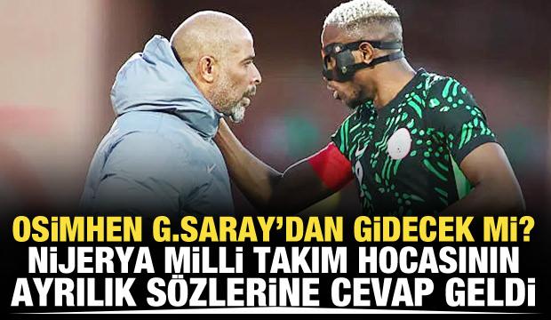 Nijerya'nın hocası Osimhen Galatasaray'dan ayrılacak demişti! Ger&ccedil;ek ortaya &ccedil;ıktı