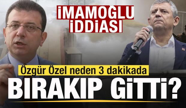 &Ouml;zg&uuml;r &Ouml;zel neden 3 dakikada bıraktı gitti? İmamoğlu iddiası