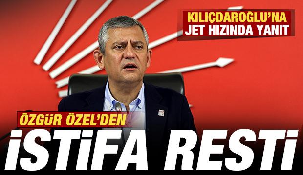 &Ouml;zg&uuml;r &Ouml;zel'den son dakika istifa resti! Kılı&ccedil;daroğlu'na jet hızında yanıt