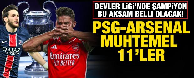 Şampiyonlar Ligi'nde şampiyon bu akşam belli olacak! PSG-Arsenal muhtemel 11'ler