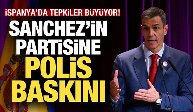Sanchez'in partisine polis baskını