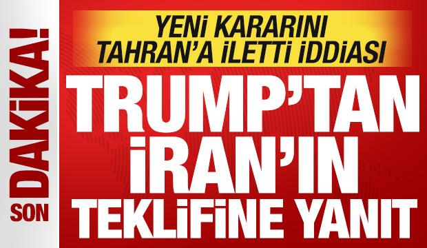 Son dakika: Trump'tan İran'ın teklifine yanıt! Yeni kararı Tahran'a iletti