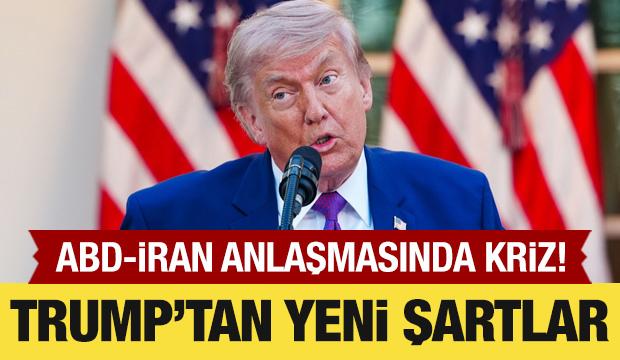 Trump anlaşmayı zorluyor! İran'a daha sert şartlar sundu