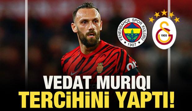 Vedat Muriqi Fenerbah&ccedil;e ile Galatasaray arasında tercihini yaptı!
