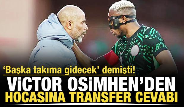 Victor Osimhen'den Nijerya Milli Takım hocasına transfer cevabı!