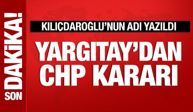 Yargıtay'dan CHP kararı: Genel Başkan g&uuml;ncellendi