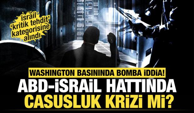 ABD-İsrail arasında casusluk krizi! Pentagon İsrail'i 'kritik tehdit' seviyesine mi aldı?