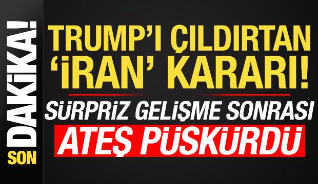 ABD'de Trump'ı &ccedil;ıldırtan 'İran' kararı! S&uuml;rpriz gelişmeye ateş p&uuml;sk&uuml;rd&uuml;...