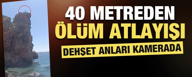 Antalya'da 40 metrelik falezlerden atladı! O anlar kamerada 