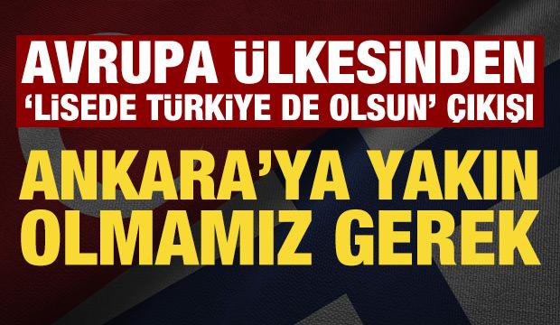 Avrupa &uuml;lkesinden "Listede T&uuml;rkiye de olsun" &ccedil;ıkışı: Ankara'ya yakın olmamız gerek