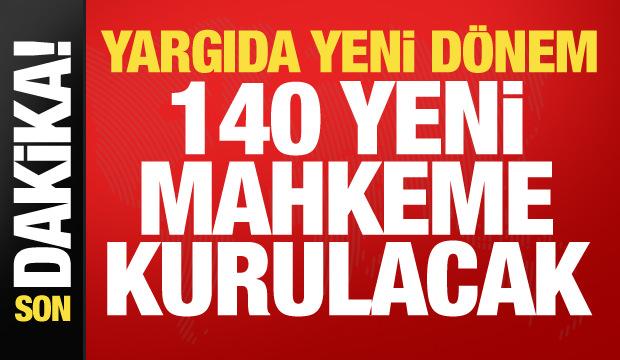 Bakan G&uuml;rlek duyurdu: 140 yeni mahkeme kurulacak