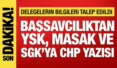 Başsavcılıktan YSK, MASAK ve SGK'ya CHP yazısı