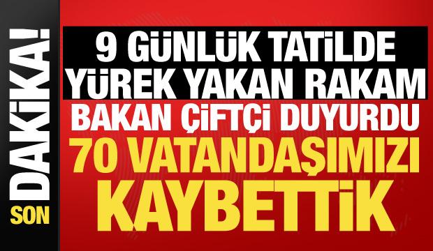 Bayram tatilinin acı bilan&ccedil;osu: 70 kişi hayatını kaybetti