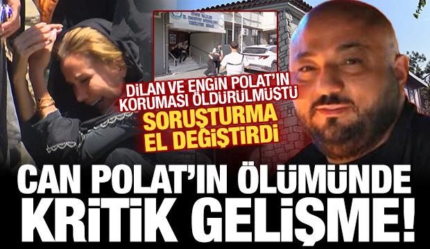 Can Polat'ın &ouml;l&uuml;m&uuml;nde kritik gelişme! Soruşturma el değiştirdi