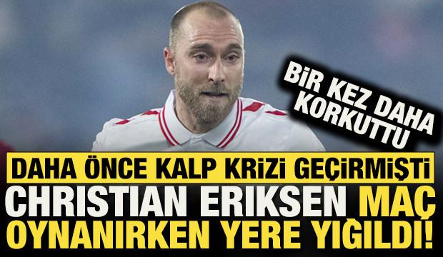 Christian Eriksen ma&ccedil; esnasında yere yığıldı!