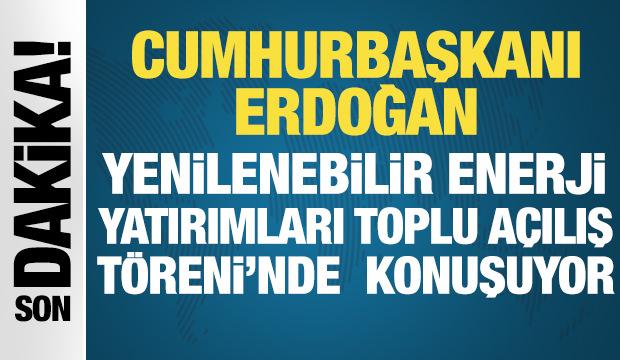Cumhurbaşkanı Erdoğan Yenilenebilir Enerji Yatırımları Toplu A&ccedil;ılış T&ouml;reninde konuşuyor