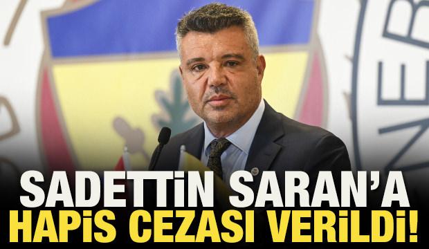 Fenerbah&ccedil;e Başkanı Sadettin Saran'a hapis cezası!
