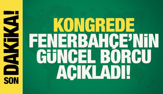 Son dakika... Fenerbah&ccedil;e'nin g&uuml;ncel borcu a&ccedil;ıklandı!