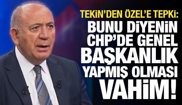 G&uuml;rsel Tekin'den &Ouml;zg&uuml;r &Ouml;zel'e: Bunu diyenin CHP'de Genel Başkanlık yapmış olması vahim