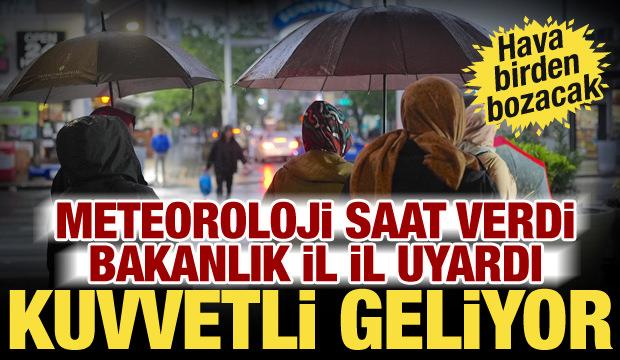 Hava bir anda değişecek! Meteoroloji saat verdi, bakanlık uyardı: Kuvvetli sağanak geliyor