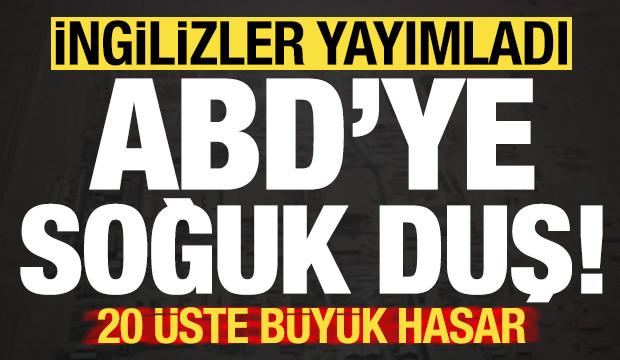 İngilizler kare kare yayımladı! ABD'ye b&uuml;y&uuml;k şok, 20 &uuml;ste b&uuml;y&uuml;k hasar...