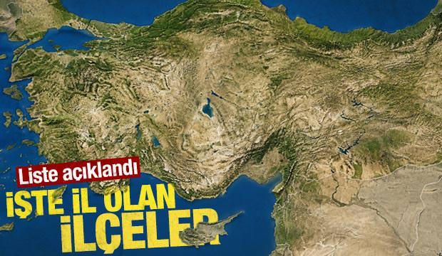 İşte T&uuml;rkiye'nin il olan 14 yeri: Sonradan il olan il&ccedil;eler belli oldu