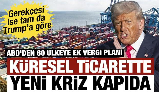 K&uuml;resel ticarette yeni kriz kapıda: ABD'den 60 &uuml;lkeye ek vergi planı