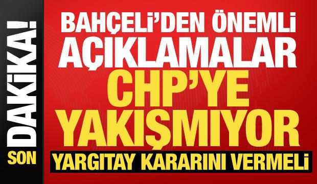 MHP Genel Başkanı Bah&ccedil;eli'den &ouml;nemli a&ccedil;ıklamalar