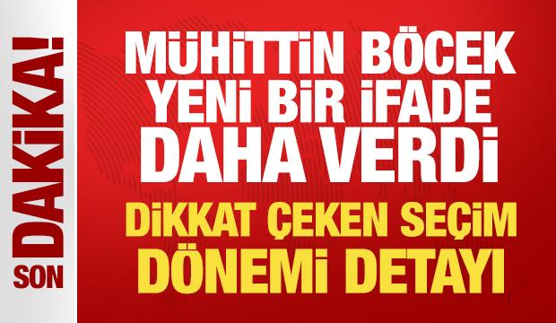 Son Dakika... Muhittin B&ouml;cek yeni bir ifade daha verdi: Dikkat &ccedil;eken se&ccedil;im d&ouml;nemi detayı!
