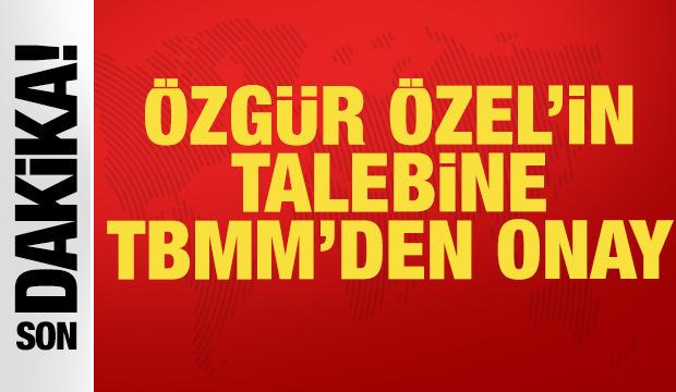 &Ouml;zg&uuml;r &Ouml;zel'in beklediği karar TBMM'den &ccedil;ıktı: Onay verildi!