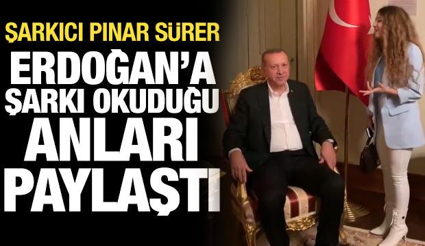Şarkıcı Pınar S&uuml;rer, Cumhurbaşkanı Erdoğan'a şarkı okuduğu anları paylaştı