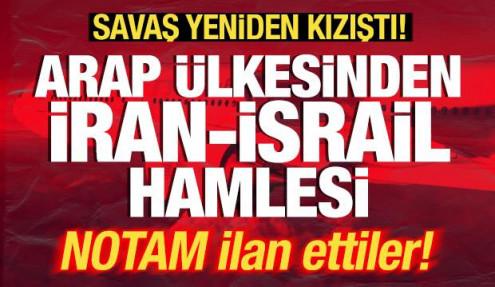 Savaş yeniden kızıştı! Son dakika İran-İsrail hamlesi! NOTAM ilan ettiler