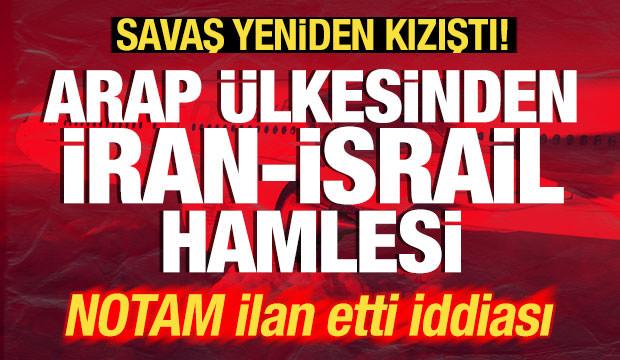 Savaş yeniden kızıştı! Son dakika İran-İsrail hamlesi! NOTAM ilan edildi iddiası