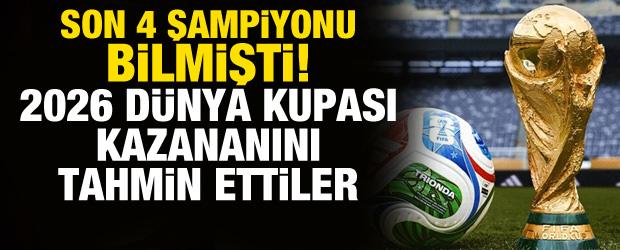 Son 4 D&uuml;nya Kupası şampiyonunu bilmişti! 2026 tahminini a&ccedil;ıkladı