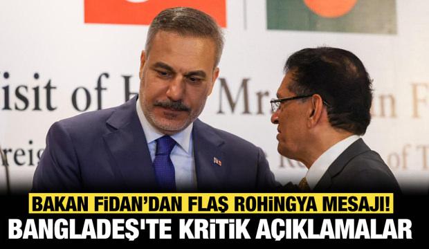 Son dakika... Bakan Fidan'dan Rohingya mesajı: T&uuml;rkiye yoğun &ccedil;aba harcıyor!