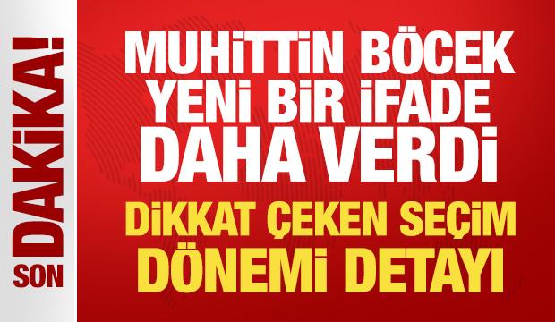 Son Dakika... Muhittin B&ouml;cek yeni bir ifade daha verdi: Dikkat &ccedil;eken se&ccedil;im d&ouml;nemi detayı!