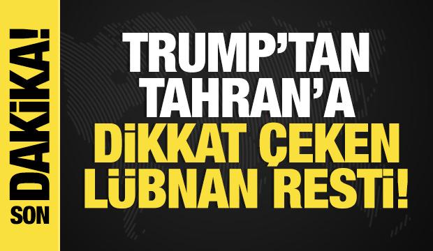 Son dakika... Trump'tan dikkat &ccedil;eken L&uuml;bnan a&ccedil;ıklaması! İran'a 'Uslu durun' şartı