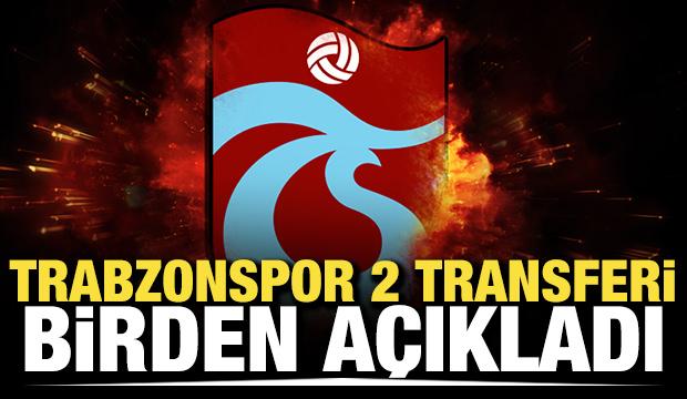 Trabzonspor 2 transferi birden a&ccedil;ıkladı