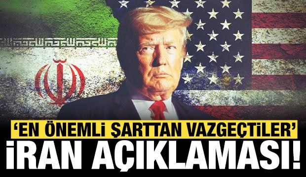 Trump'tan son dakika İran a&ccedil;ıklaması: En &ouml;nemli şartlarından vazge&ccedil;tiler
