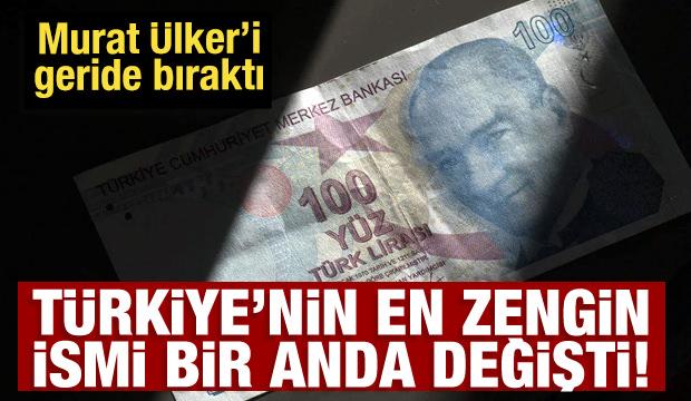 T&uuml;rkiye'nin en zengin ismi bir anda değişti! Murat &Uuml;lker'i ge&ccedil;ti
