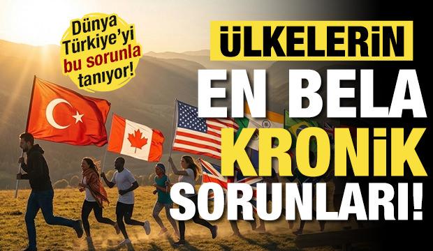 &Uuml;lkelerin en bela kronik sorunları a&ccedil;ıklandı! D&uuml;nya T&uuml;rkiye'yi bu sorunla tanıyor!